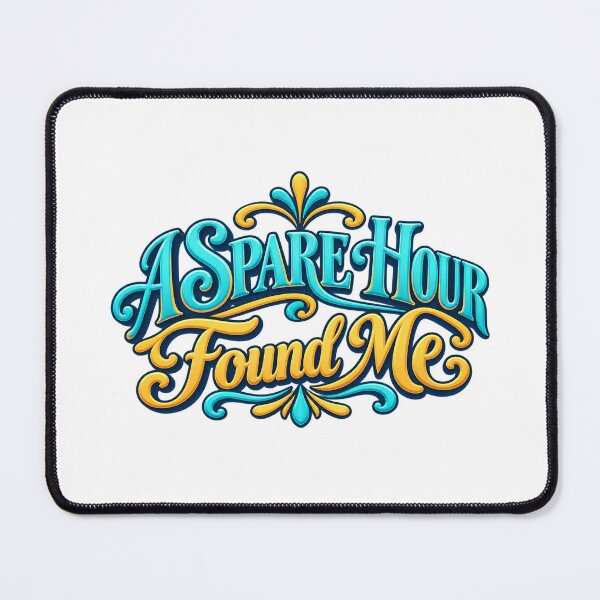 Item preview, A Spare Hour Found Me Free Time Lettering Art designed and sold by Bikivuno.