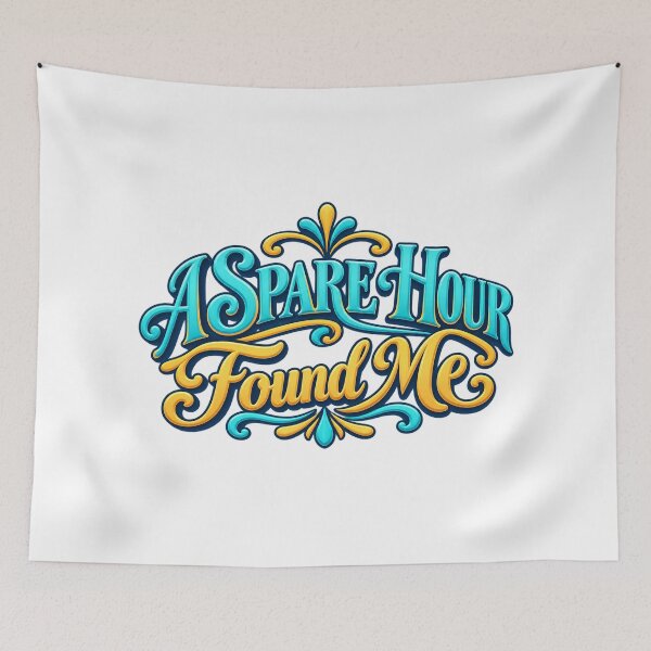 Item preview, A Spare Hour Found Me Free Time Lettering Art designed and sold by Bikivuno.