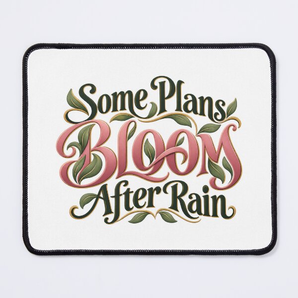 Item preview, Some Plans Bloom After Rain Flourish Lettering designed and sold by Bikivuno.