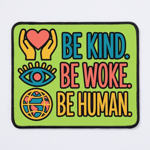 Item preview, Be Woke. Be Kind. Be Human. designed and sold by GeeklyShirts.