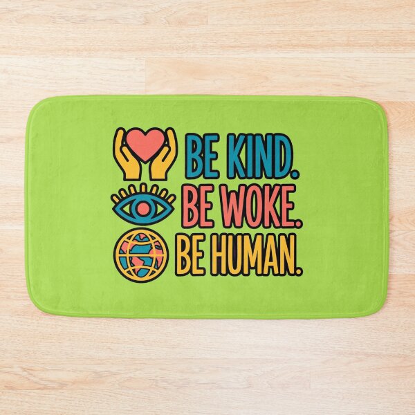 Item preview, Be Woke. Be Kind. Be Human. designed and sold by GeeklyShirts.
