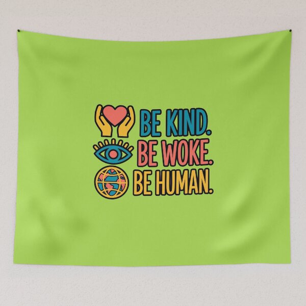 Item preview, Be Woke. Be Kind. Be Human. designed and sold by GeeklyShirts.