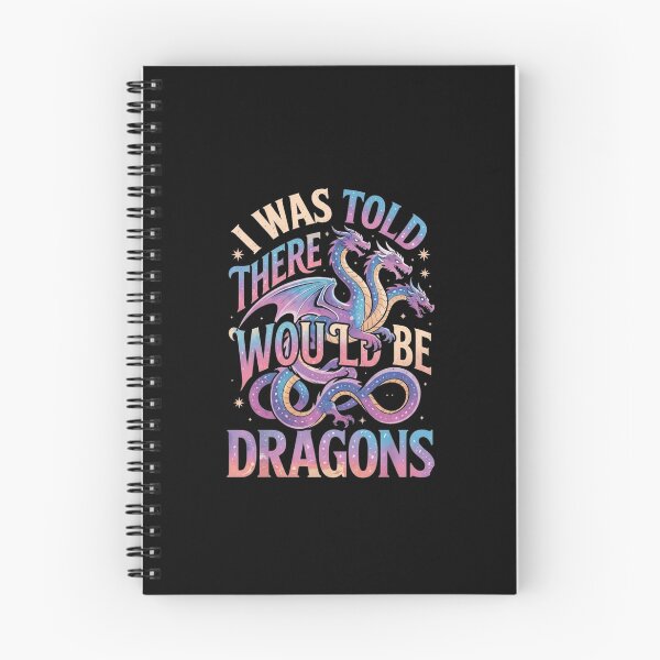 Item preview, I Was Told There Would Be Dragons Funny Fantasy Quote designed and sold by Ostericaimusa.