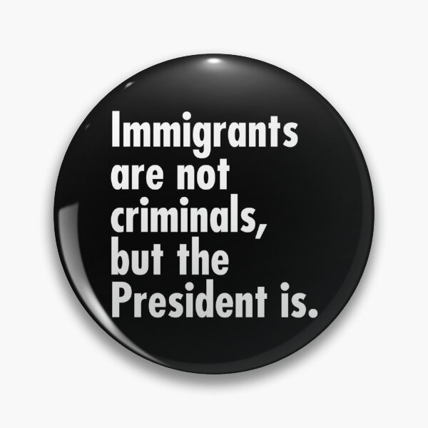 Item preview, Immigrants Are Not Criminals But The President Is designed and sold by Bayle-ighHu.