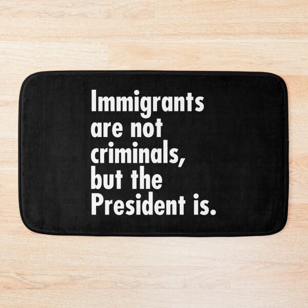 Item preview, Immigrants Are Not Criminals But The President Is designed and sold by Bayle-ighHu.