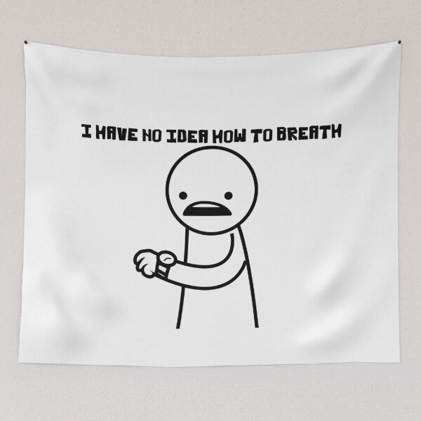 Item preview, I HAVE NO IDEA HOW TO BREATH designed and sold by JAKESSHOPPYY.