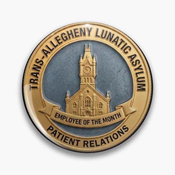Item preview, Trans-Allegheny Asylum Patient Relations - Employee of the Month Fake Badge designed and sold by RogueSquirrels.