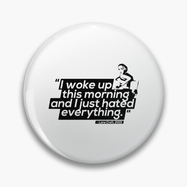Item preview, I Just Hated Everything - Lara Croft Quotes designed and sold by kohlbeckv.