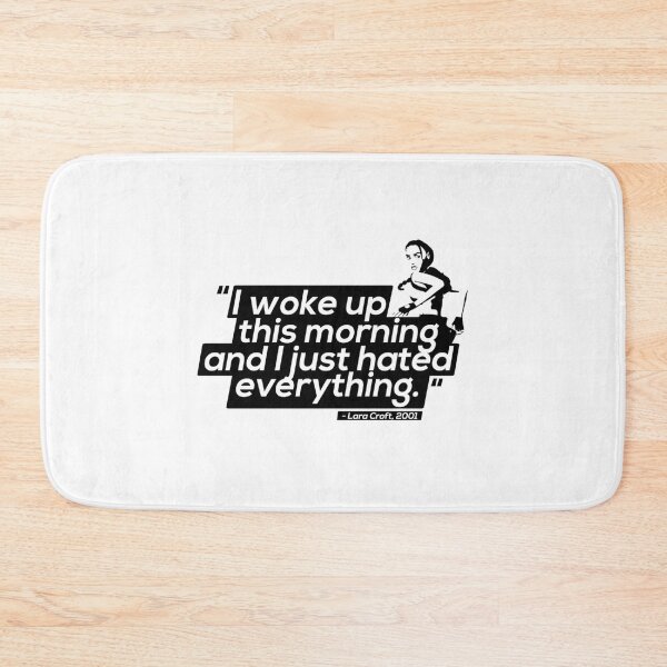 Item preview, I Just Hated Everything - Lara Croft Quotes designed and sold by kohlbeckv.