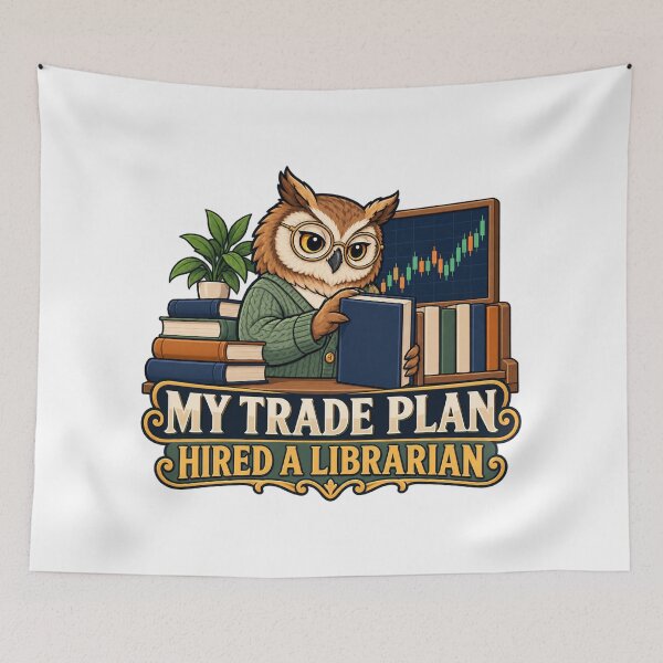 Item preview, My Trade Plan Hired a Librarian Trading Humor designed and sold by Bikivuno.