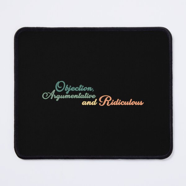Item preview, Objection Argumentative  Ridiculous designed and sold by Enl-Frisby-11.