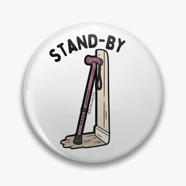 Item preview, stand-by designed and sold by chronicallychill.