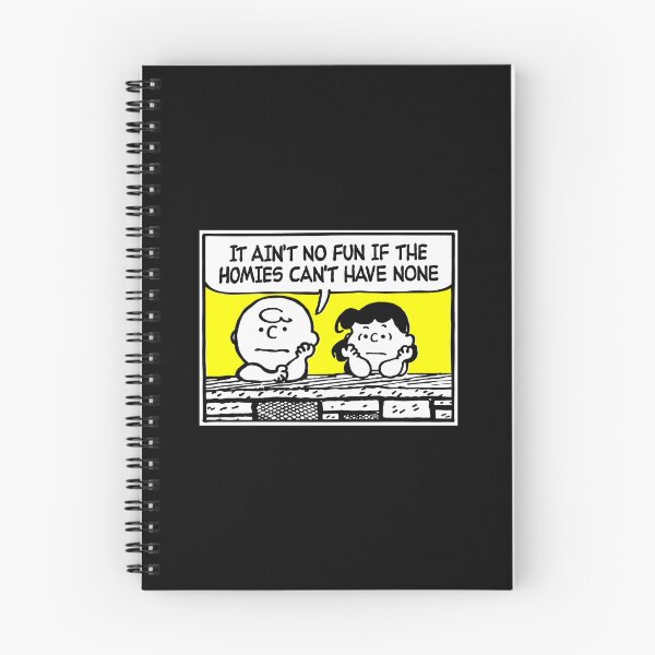 Item preview,  It Aint No Fun If The Homies Cant Have None designed and sold by KadenStroman.