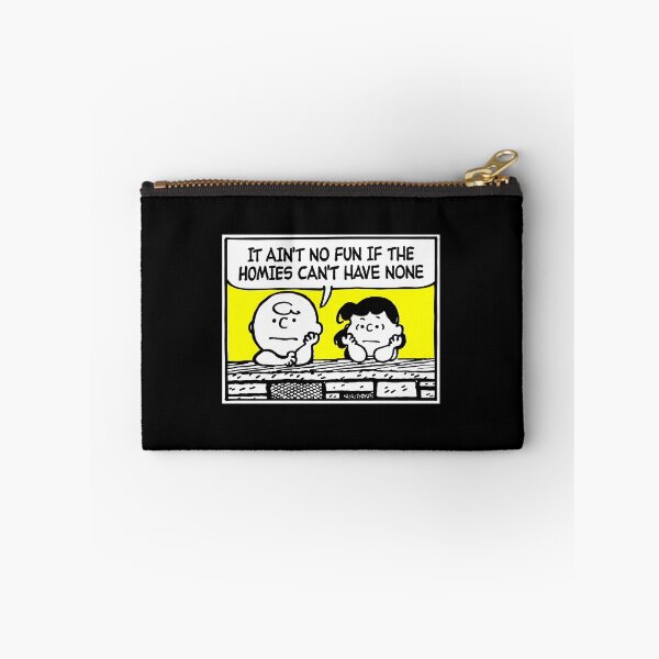 Item preview,  It Aint No Fun If The Homies Cant Have None designed and sold by KadenStroman.