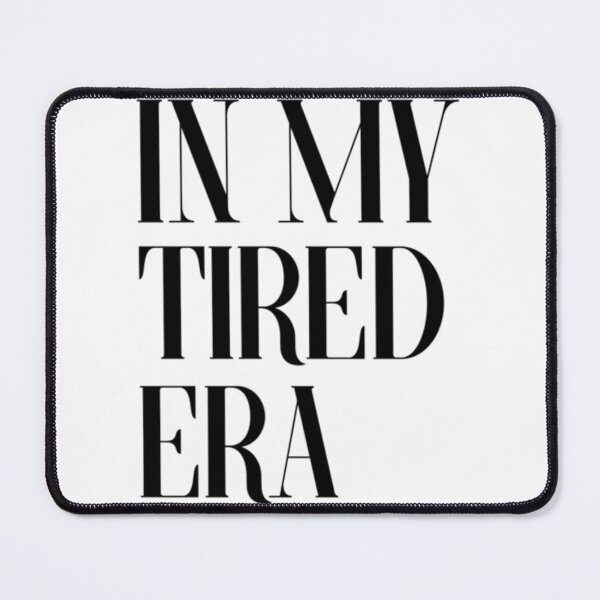Item preview, In My Tired Era designed and sold by mariyafindleys.