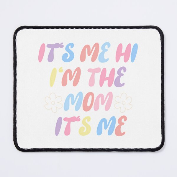Item preview, It'S Me Hi I'M The Mom It'S Me designed and sold by mariyafindleys.