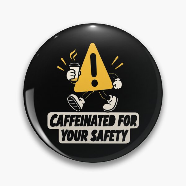 Item preview, Caffeinated For Your Safety Coffee Warning Quote designed and sold by CampfieldliArts.