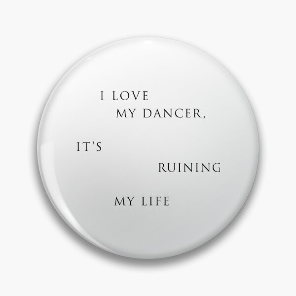 Item preview, My Dancer Is Ruining My Life designed and sold by mariyafindleys.