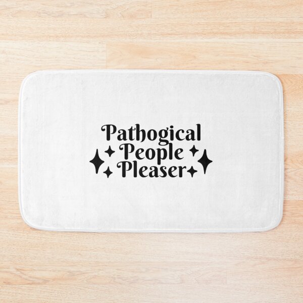 Item preview, Pathological People Pleaser designed and sold by mariyafindleys.