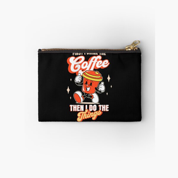 Item preview,  First I Drink The Coffee. Then I Do The Things designed and sold by DavidGibbs32.