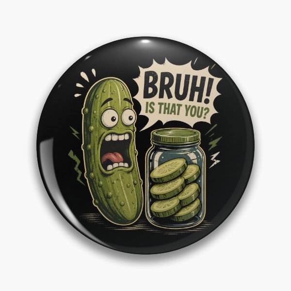 Item preview, Bruh, Is That You Funny Is That You Bro Pickle Humor designed and sold by gordonbwyashop.