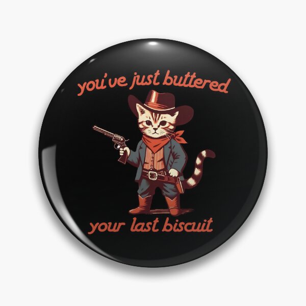 Item preview, You've Just Buttered Your Last Biscuit designed and sold by YuranoLabArtS.