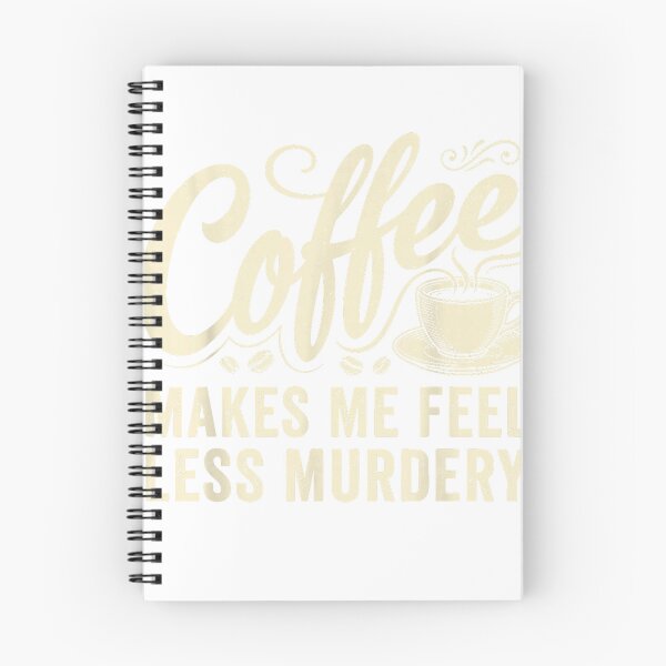 Item preview, Coffe Make Me Feel Less Murdery Sarcastic Coffee Lover T-Shirt designed and sold by Stickerbynp1.
