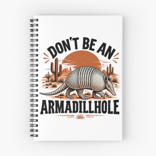 Item preview, Don't Be An Armadillhole Armadillo Funny Sarcastic designed and sold by gordonbwyashop.