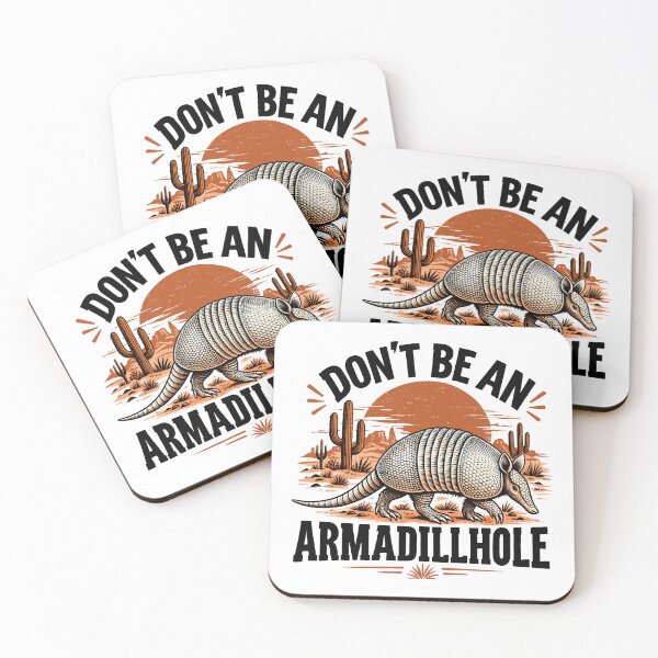 Item preview, Don't Be An Armadillhole Armadillo Funny Sarcastic designed and sold by gordonbwyashop.