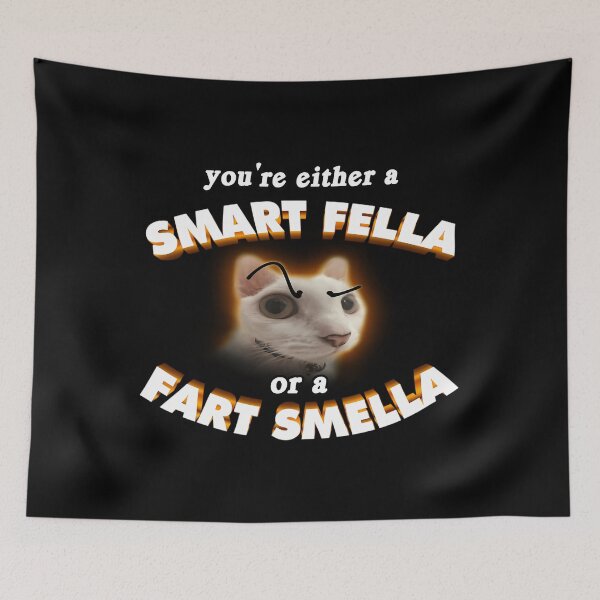 Item preview, You'Re A Smart Fella Or A Fart Smella designed and sold by Kehabouter.