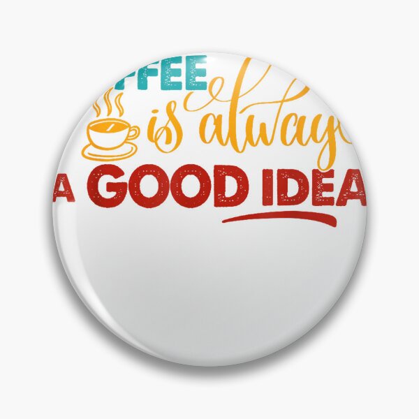 Item preview, Coffee Is Always A Good Idea Coffee Lover T-Shirt designed and sold by VibeCrafteria.