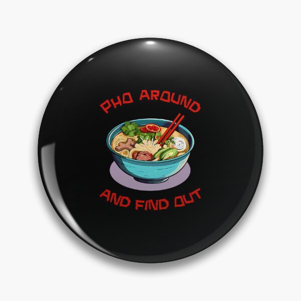 Item preview,  Pho Around And Find Out designed and sold by JackJone.