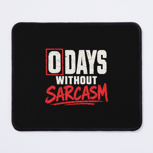 Item preview, O Days Without Sarcasm designed and sold by CelidaBonde.