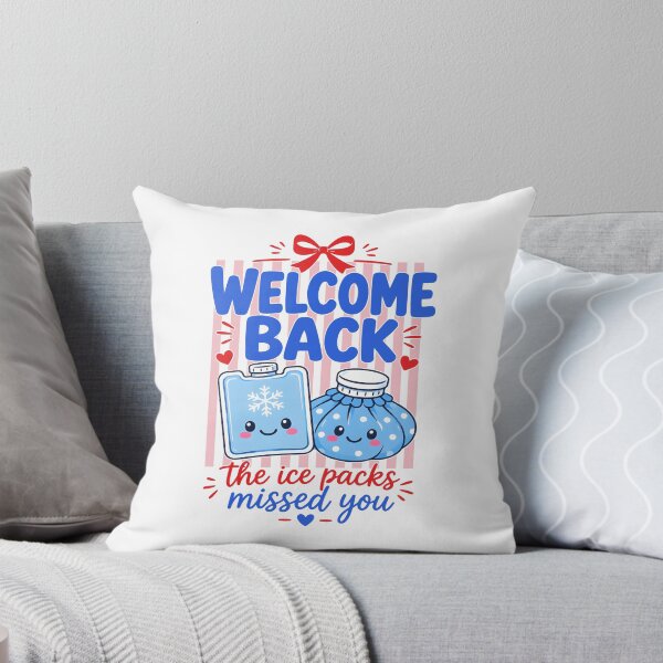 Item preview, Welcome Back The Ice Packs Missed You designed and sold by caruku666.