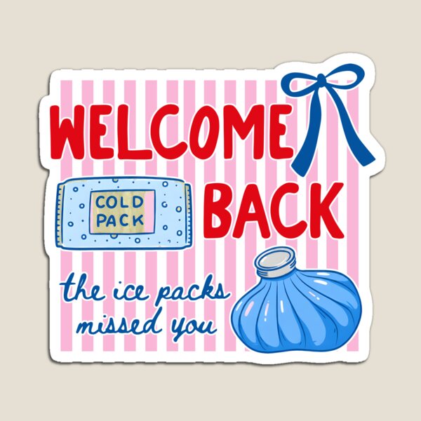 Item preview, Welcome Back The Ice Packs Missed You designed and sold by caruku666.