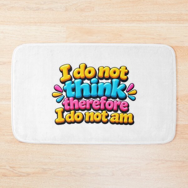 Item preview, I Do Not Think Therefore I Do Not Am Funny Philosophy Quote 3D designed and sold by MR4me.