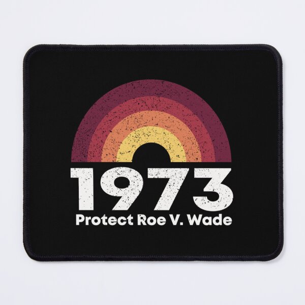 Item preview, 1973 - Protect Roe v. Wade   designed and sold by janehusen886.