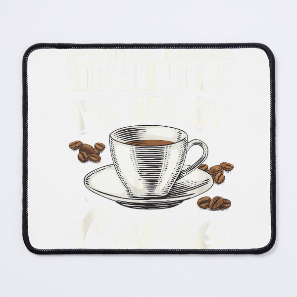 Item preview, Coffee Lovers Don't Talk To Me Until I've Had My Coffee T-Shirt designed and sold by KTY-NUSS.