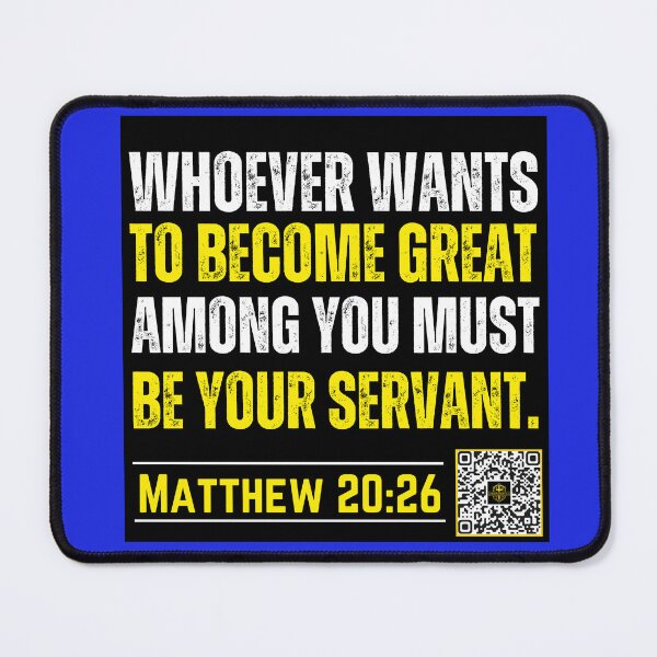 Item preview, Whoever wants to Become Great Among You Must Be Your Servant | Matthew 20:26 designed and sold by UnboundFull.