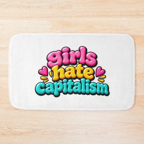 Item preview, Girls Hate Capitalism Funny Feminist Political Statement 3D designed and sold by MR4me.
