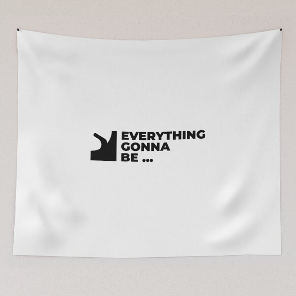 Item preview, Everything Gonna Be ... | Funny Burnout Humor designed and sold by offquote. by nttglyphs.
