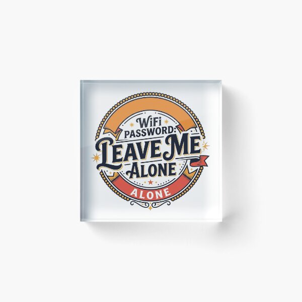 Item preview, Wifi Password: Leave Me Alone T-Shirt designed and sold by rkgrafix.