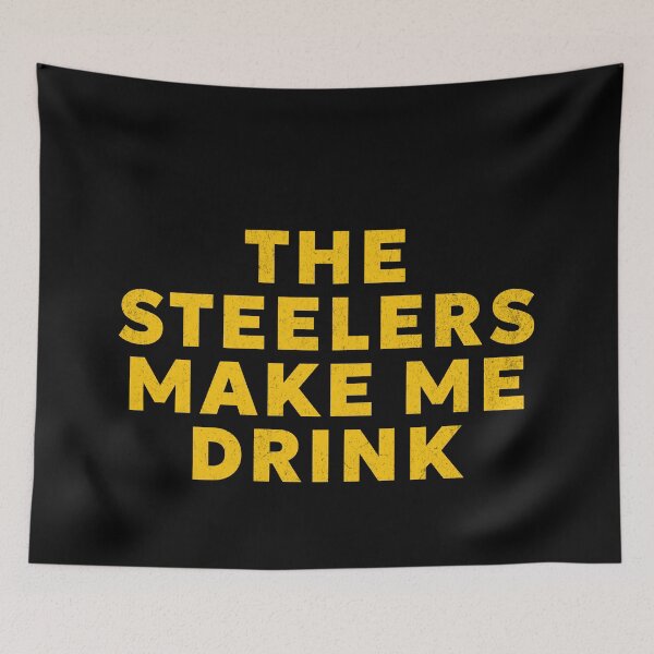 Item preview, The Steelers make me drink designed and sold by Primotees.