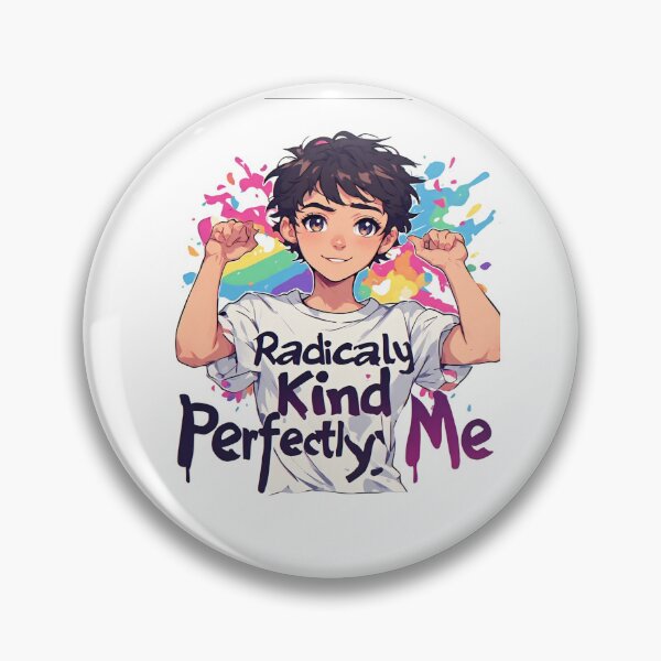Item preview,  Radically Kind,  Perfectly Me "Pride" designed and sold by Seadcom3.