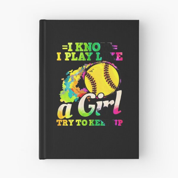 Item preview, I Know I Play Like a Girl Try to Keep Up Softball designed and sold by YarningsandYear.