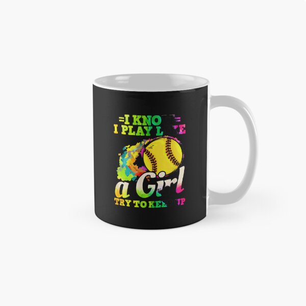 Item preview, I Know I Play Like a Girl Try to Keep Up Softball designed and sold by YarningsandYear.