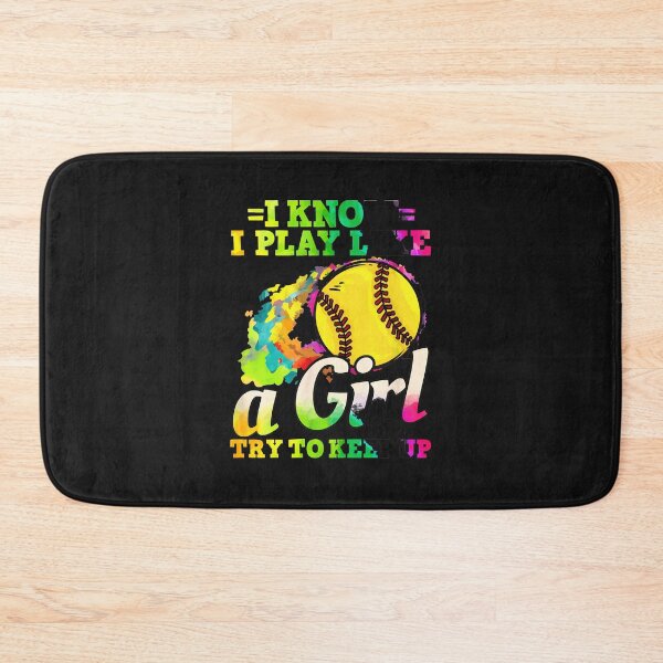 Item preview, I Know I Play Like a Girl Try to Keep Up Softball designed and sold by YarningsandYear.