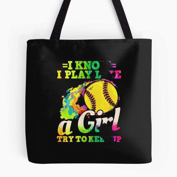 Item preview, I Know I Play Like a Girl Try to Keep Up Softball designed and sold by YarningsandYear.
