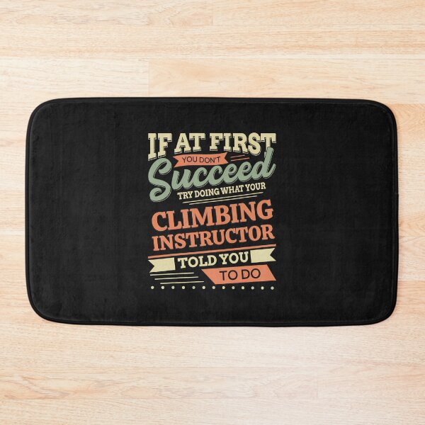 Item preview, If At First You Don't Succeed Climbing Instructor Advice designed and sold by YarningsandYear.