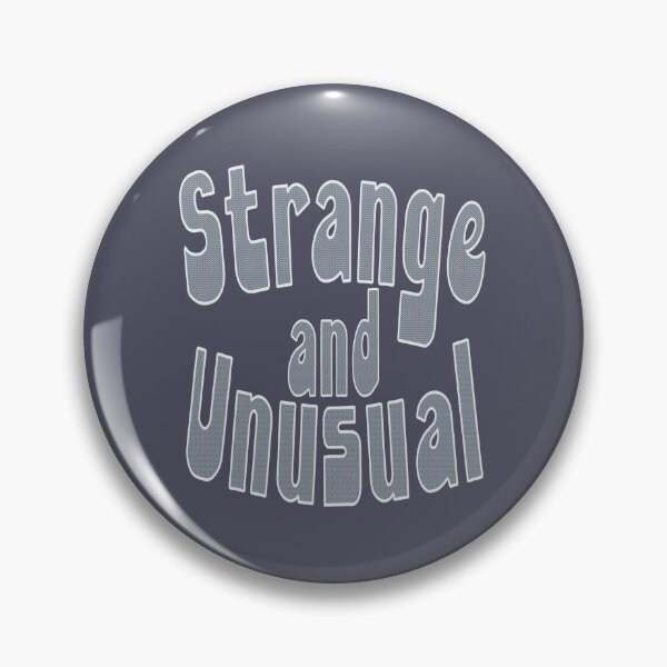 Item preview, Strange and Unusual designed and sold by hitNmiss.